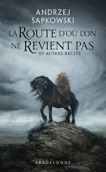 Sapkowski Andrzej, La route d'o� l'on ne revient pas et autres r�cits