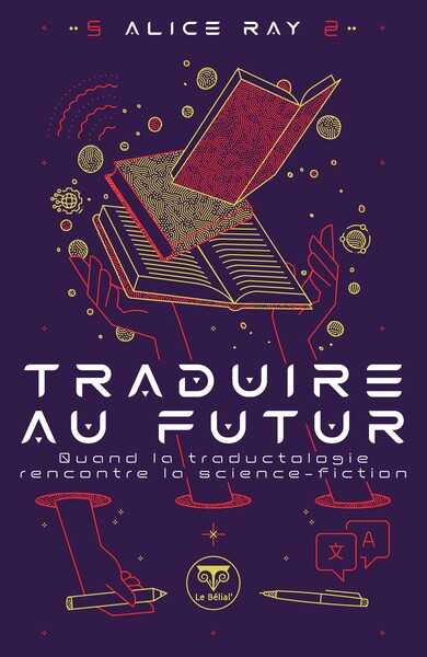 Ray Alice, Traduire au futur