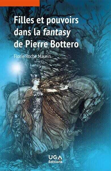 Roche Maurin Florie, Filles et pouvoirs de la fantasy de Pierre Bottero