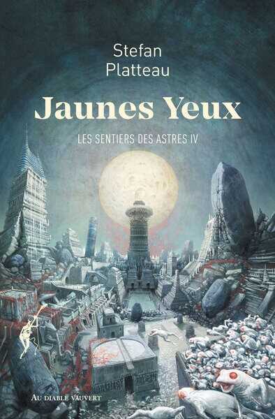 Platteau Stefan, Les Sentiers des Astres 4 - Jaunes yeux