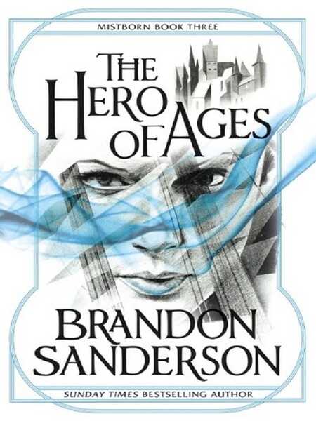 Sanderson Brandon, Mistborn 3 - The hero of ages