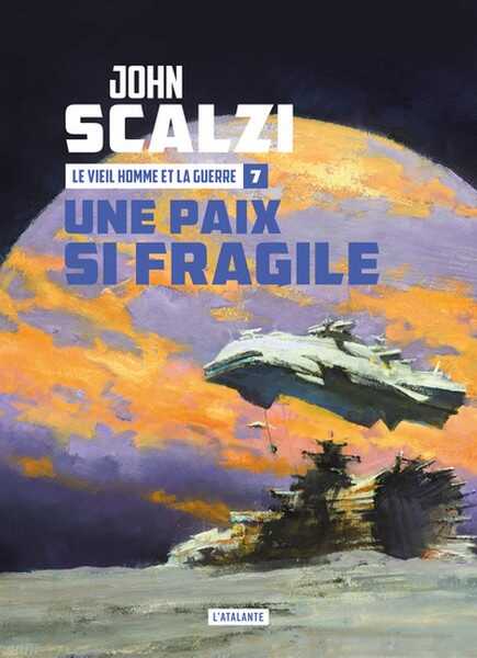 Scalzi John, Le Vieil homme et la guerre 7 - Une paix si fragile