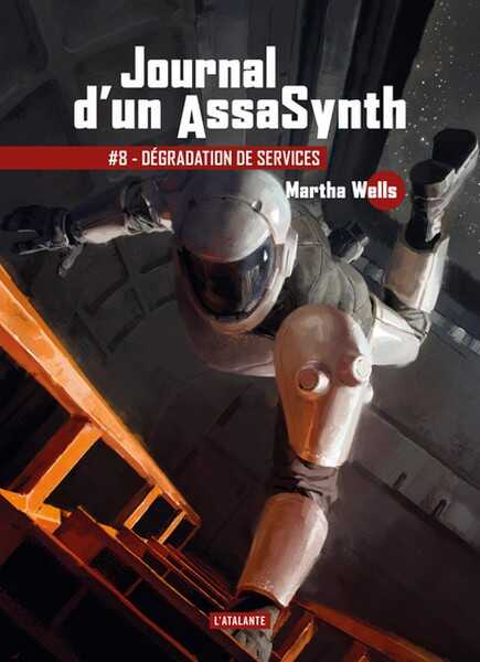 Wells Martha, Journal d'un Assasynth 8 - D�gradation de services