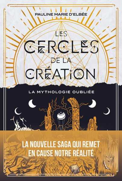 D'elb�e Pauline Marie, Les cercles de la cr�ation