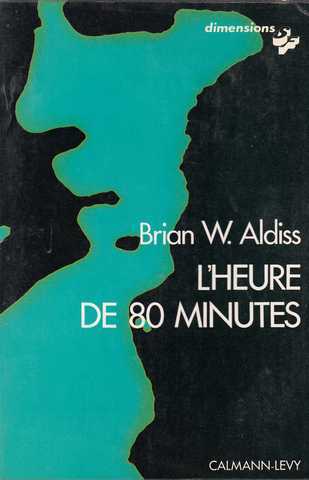 Aldiss Brian, L'heure de 80 minutes