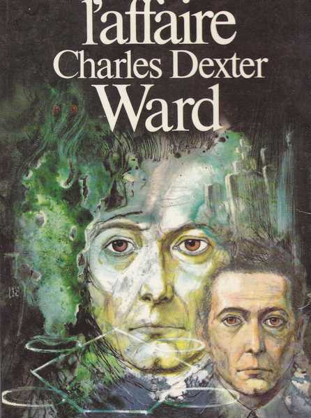 Lovecraft H.p., L'affaire Charles Dexter Ward