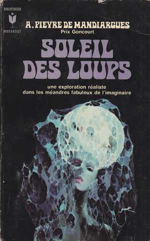 Mandiargues Pieyre A. De, Soleil des loups