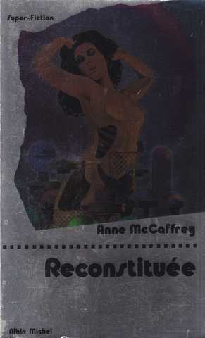 Mccaffrey Anne, Reconstitue