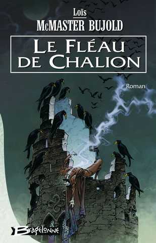 Mcmaster Bujold Lois, Chalion 1 - Le Fleau de Chalion 