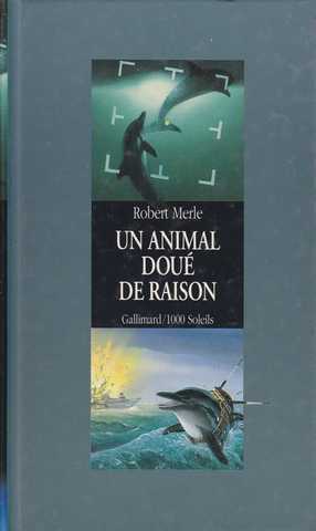 Merle Robert, Un Animal dou de raison