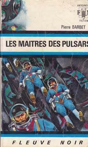 Barbet Pierre , Les maitres des pulsars