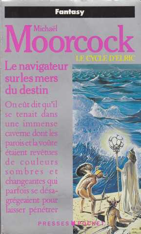 Moorcock Michael, Le cycle d'Elric 3 - Le navigateur sur les mers du destin