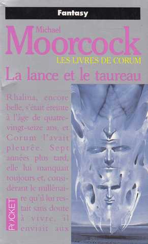 Moorcock Michael, Les livres de Corum 4 - La lance et le taureau