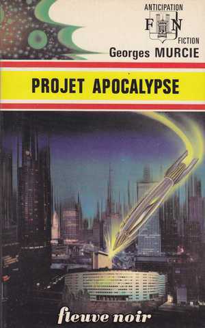 Murcie Georges , Projet apocalypse