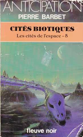 Barbet Pierre, les cits de l'espace 5 - Cits biotiques