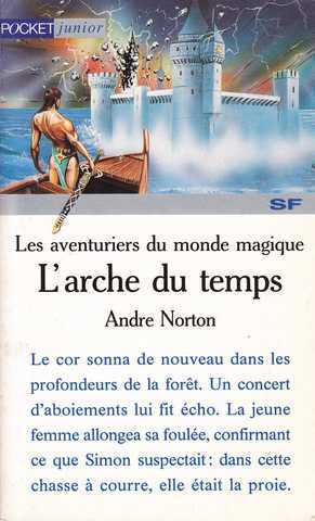 Norton Andr, Les aventuriers du monde magique 1 - L'arche du temps