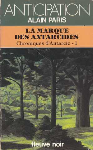 Paris Alain, Chroniques d'antarcie 1 - la marque des antarcids