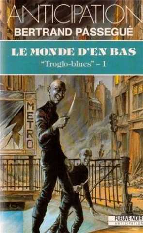 Passegu Bertrand, Troglo-blues 1 - Le monde d'en bas