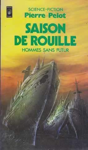 Pelot Pierre, Hommes sans futur 2 - Saison de rouille