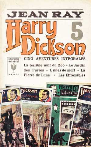 Ray Jean, Harry Dickson 05 (Les terribles nuits du zoo ; Le jardin des furies ; Usines de mort ; La pierre de lune ; Les effroyables)