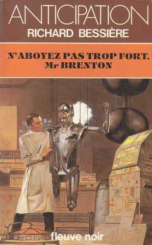 Richard-bessière, N'aboyez pas trop fort Mr Brenton