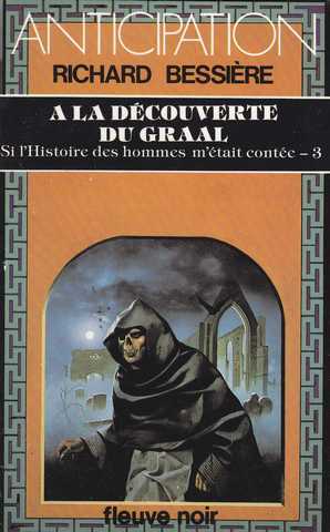 Richard-bessire, Si l'histoires des hommes m'tait conte 3 - A la dcouverte du graal