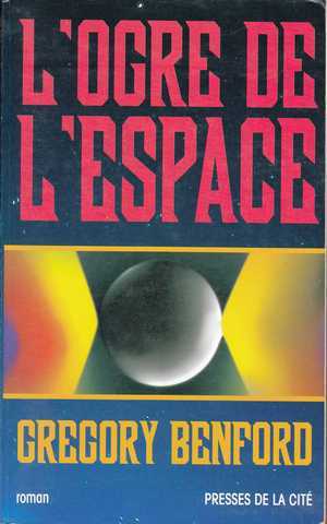 Benford Gregory, L'ogre de l'espace