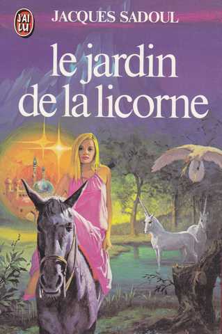 Sadoul Jacques, le domaine de R 2 - Le jardin de la licorne