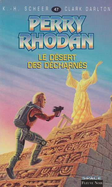 Scheer K.h. & Darlton C., Perry Rhodan  047 - Le dsert des dcharns