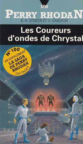 Scheer K.h. & Darlton C., Perry Rhodan 100 - Les coureurs d'ondes de Chrystal