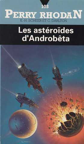 Scheer K.h. & Darlton C., Perry Rhodan 103 - Les astroides d'androbta