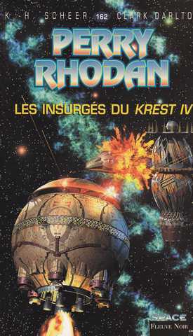 Scheer K.h. & Darlton C., Perry Rhodan 162 - Les insurgs du Krest IV