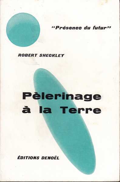 Sheckley Robert, Plerinage  la terre