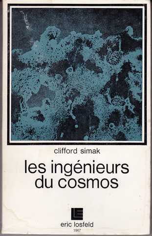 Simak Clifford D. , Ingnieurs du cosmos