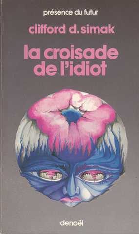 Simak Clifford D. , La croisade de l'idiot