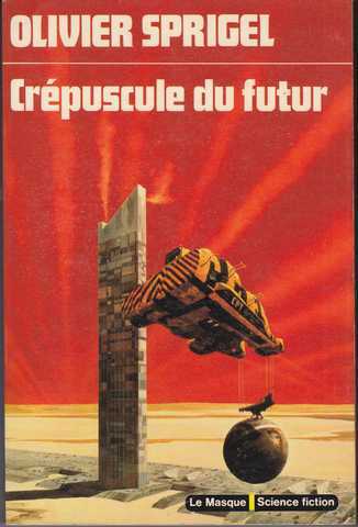 Sprigel Olivier, Crpuscule du futur