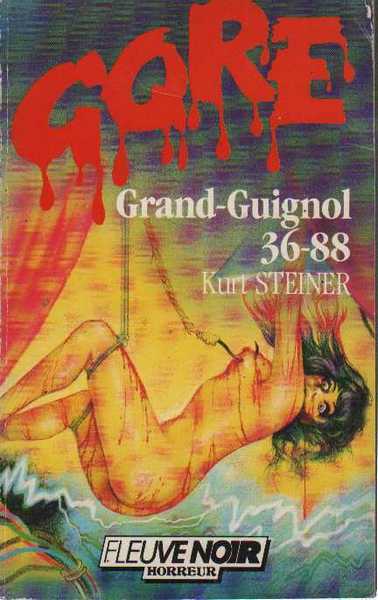 Steiner Kurt (ruellan Andr), Grand-guignol 36-88