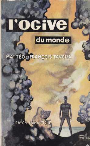 Tavera Matto & Franois, L'ogive du monde