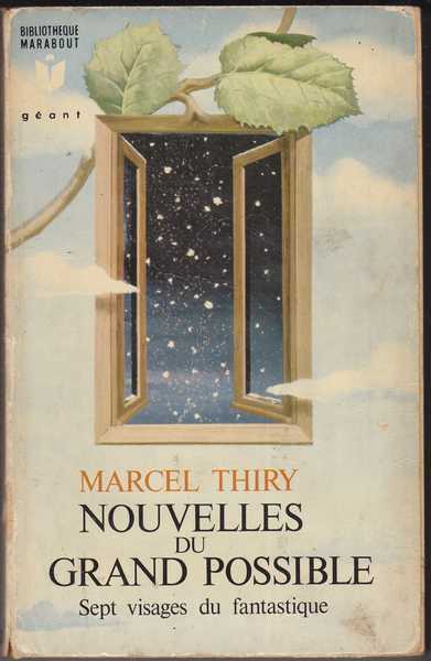 Thiry Marcel, Nouvelles du grand possible, sept visages du fantastique