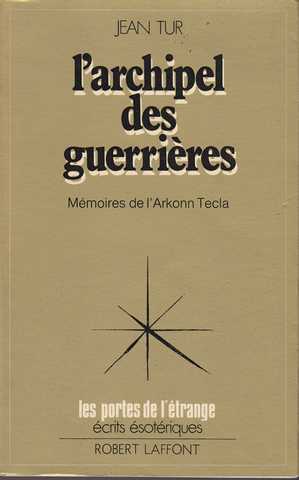 Tur Jean, Mmoires de l'arkonn Tecla 1 - L'archipel des guerrires