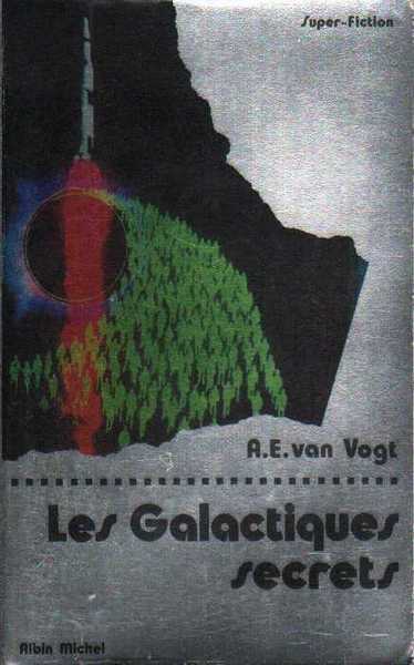 Van Vogt A.e., Les galactiques secrets