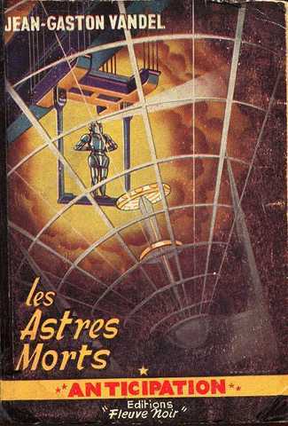 Vandel Jean-gaston, Les astres morts