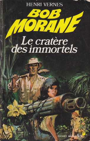 Vernes Henri , Bob Morane - le cratre des immortels