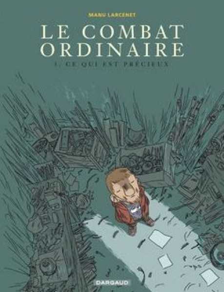 Larcenet Manu, Le Combat Ordinaire - T03 - Ce Qui Est Precieux