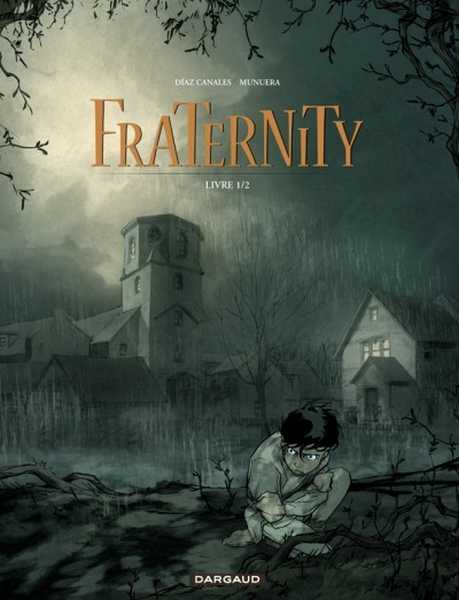 Munuera Jose Luis, Fraternity - Tome 1 - Livre 1/2