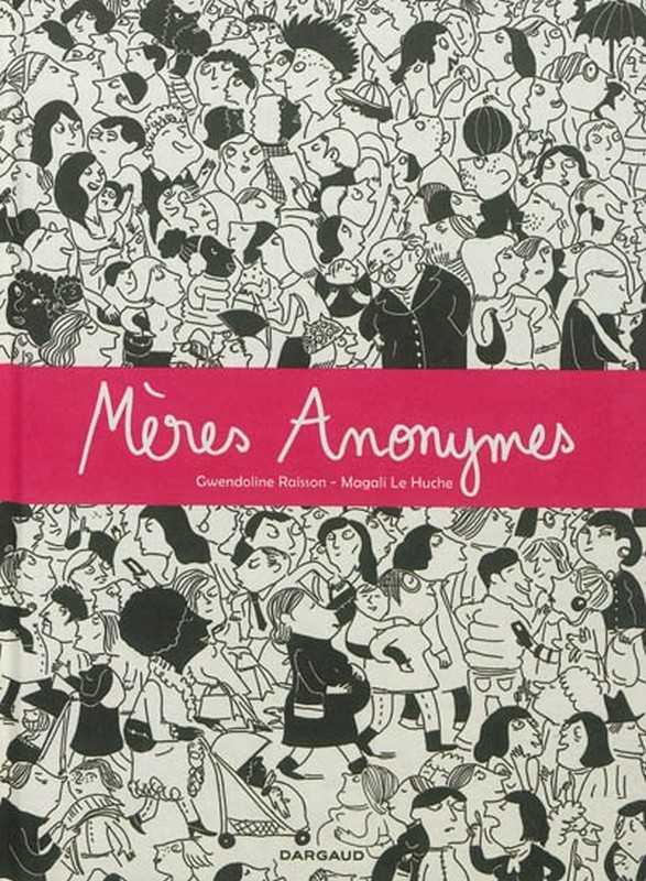 Le Huche Magali, Meres Anonymes - Tome 0 - Meres Anonymes 