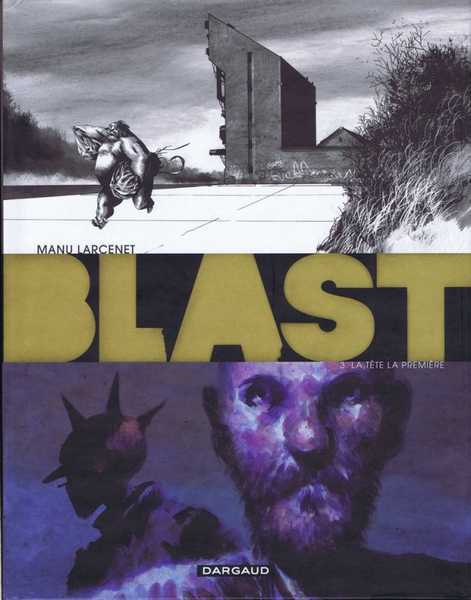 Larcenet Manu, Blast - Tome 3 - La Tete La Premiere