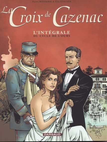 Boisserie Pierre, La Croix De Cazenac - Int�grales - Tome 1 - Cycle De L'ours