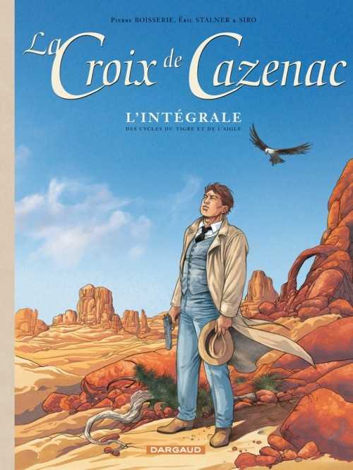 Eric Stalner, La Croix De Cazenac - Integrales - Tome 3 - Cycle Du Tigre Et De L'aigle