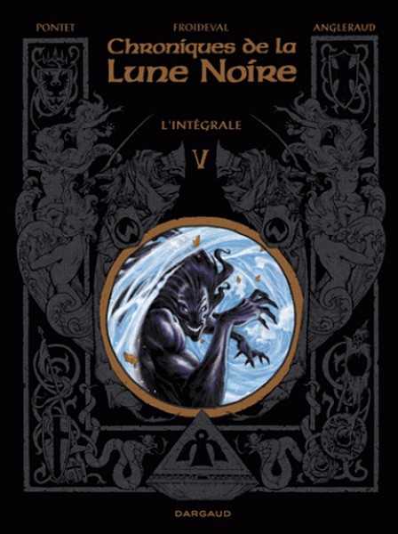 Froideval Francois, Les Chroniques De La Lune Noire - Intgrales - Tome 5 - Les Chroniques De La Lune Noire - Intgrale